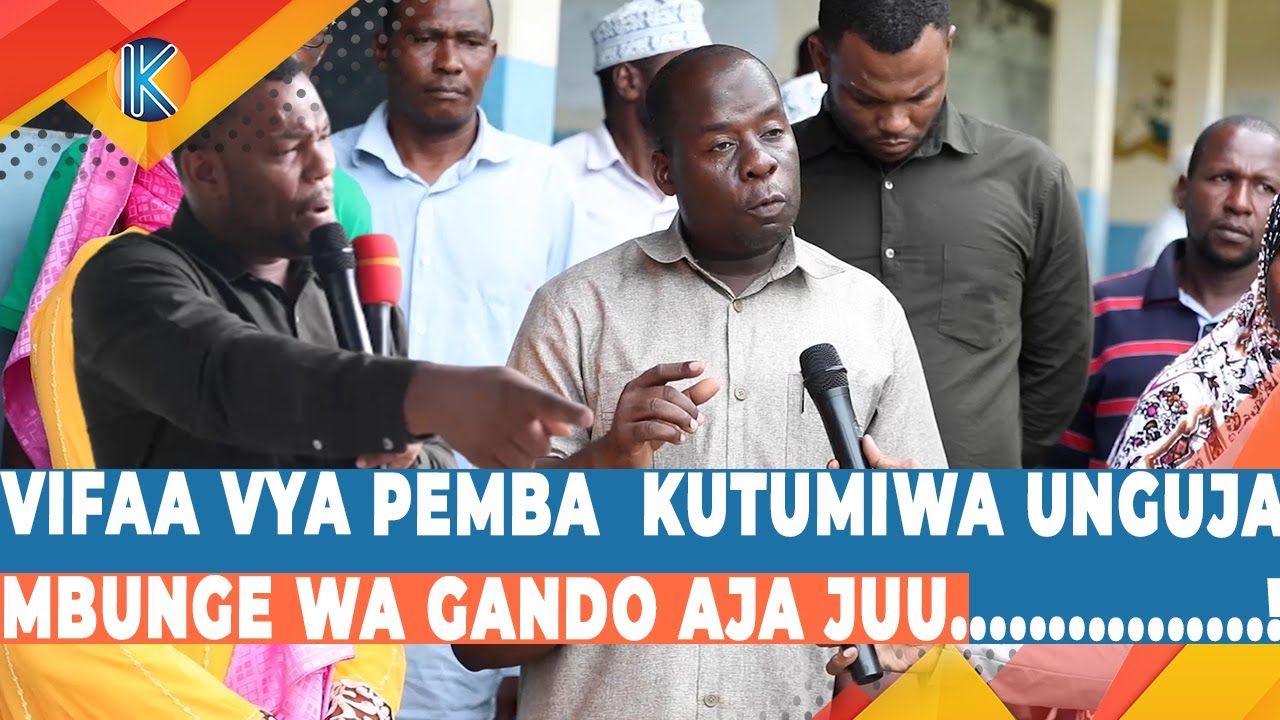 VIFAA VYA PEMBA  KUTUMIWA UNGUJA MBUNGE WA GANDO AJA JUU / WANANCHI WATOA YA MOYONI
