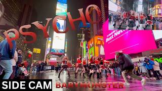 [SIDE CAM | KPOP IN PUBLIC TIMES SQUARE | ONE TAKE] BABYMONSTER (베이비몬스터) - ‘PSYCHO’ | Dance Cover