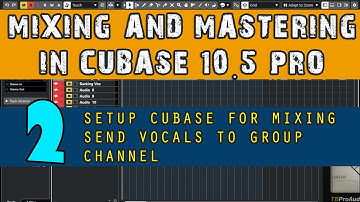 How to set group channel tracks Mixing and Mastering in Cubase 10.5 Pro Part 2