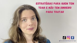 Estratégias para quem tem TDAH e não tem dinheiro para tratar