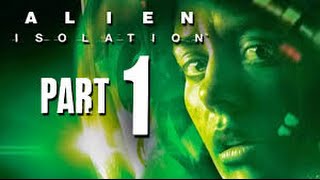Alien Isolation Part 1 HEART ATTACK!!!