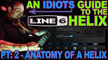 An Idiots Guide to Line 6 Helix - #02: Buttons & Switches (Anatomy of a Helix)