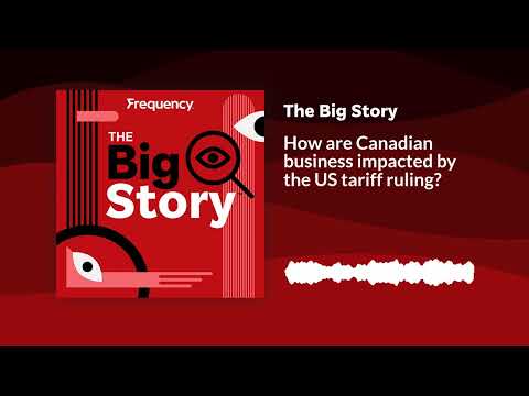 How are Canadian business impacted by the US tariff ruling? | The Big Story