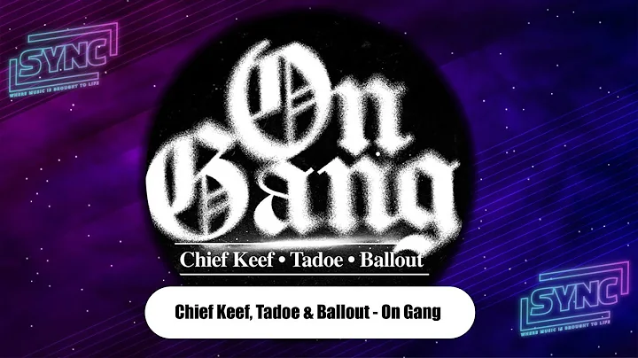 Chief Keef, Tadoe & Ballout - "On Gang"