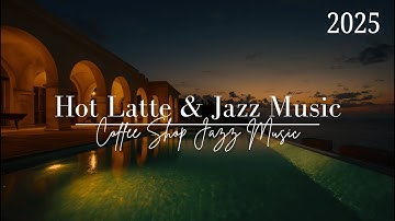 ☕ Coffee Shop Jazz Music - Romantic Jazz Lounge | Background Playlist for Dinner and Reflection
