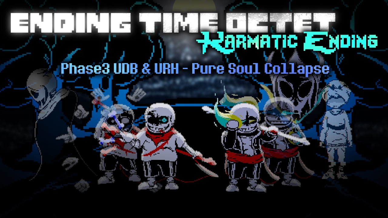 【Unofficial PV】Ending Time Octet: Karmatic Ending  - Phase 3 DB & URH - Pure Soul Collapse