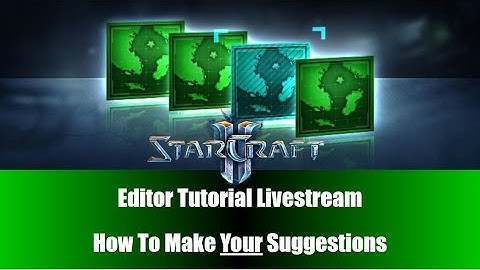 Teaching SC2 Editor And Making Your Suggestions