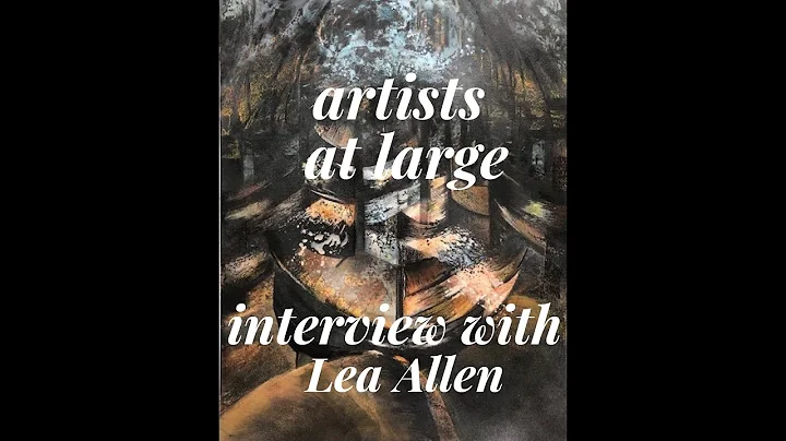 Artists at Large--Interview with Lea Allen