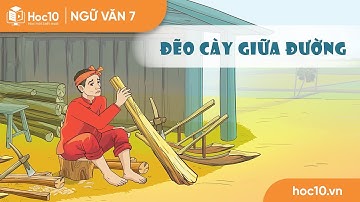 Đẽo cày giữa đường - Ngữ văn 7 | Hoc10