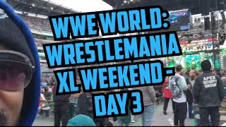 WWE WORLD: WRESTLEMANIA XL WEEKEND - DAY 3