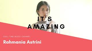 Download lagu Rahmania astrini It's Amazing ( unofficila audio video )
