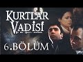 Kurtlar Vadisi - 6.Bölüm Full HD