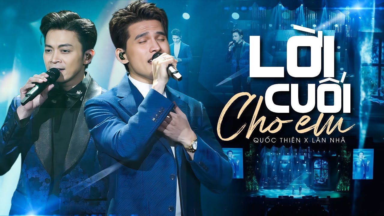 QUỐC THIÊN & LÂN NHÃ Song Ca Live | LỜI CUỐI CHO EM