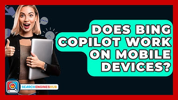 Does Bing Copilot Work On Mobile Devices? - SearchEnginesHub.com