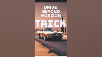 drive beyond horizons secrets #drivebeyondhorizons #tricks