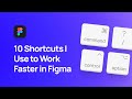 10 Shortcuts I Use to Work Faster in Figma