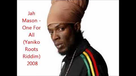 Jah Mason - One For All (Green bay killing aka youthman Riddim) 2005