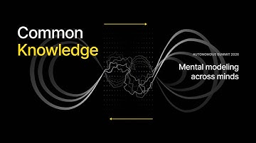 Common knowledge: Mental modeling across minds • Josh Lovejoy, AUTONOMOUS Summit 2025