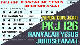 Video thumbnail of "PKJ 126 - HANYALAH YESUS JURUSELAMAT"