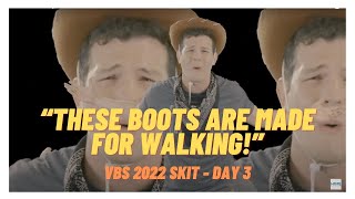 “These Boots Are Made For Walking!” | Day 3 Skit | VBS 2022