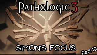 Simon's Focus | Pathologic 3 Part 19