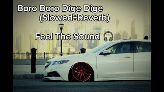 Boro Boro Dige Dige (slowed+Reverb) Arash #viralmusic feel The Audio