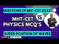 MHT CET PHYSICS MCQ| PYQ 2022| SUPERPOSITION OF WAVES  |BAFNA SIR PHYSICS