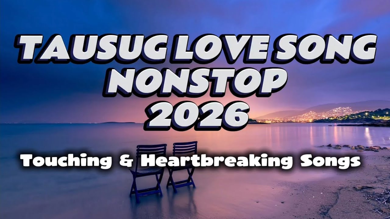 TAUSU﻿G LOVE SONG NONSTOP 2026- TAOSUGINSIDE @sofhianiza 