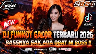 DJ FUNKOT TERBARU 2026 ‼️ BASSNYA GAK ADA OBAT NI BOSS ‼️ DUGEM DI ATAS NORMAL (NEW) FULLBASS