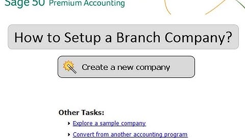 How to setup a branch company in sage 50 / How to setup a branch company in Peachtree