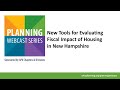 New Tools for Evaluating Fiscal Impact of Housing in New Hampshire