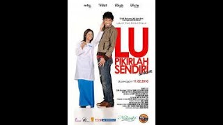 Lu Pikir La Sendiri Full Movie