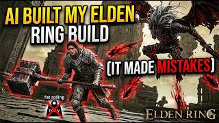 I Let AI Build My Character For Every Elden Ring Boss (It Made Mistakes)