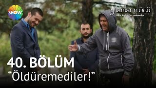 Yılanların Öcü 40. Bölüm | &#39;&#39;Koskoca Kamuran Hünkaroğlu...&#39;&#39;