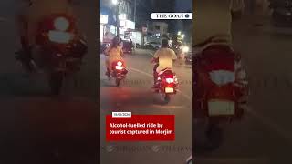 Alcohol-fuelled ride by tourist captured in Morjim