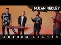 Mulan Medley: Loyal Brave True / Reflection | Anthem Lights