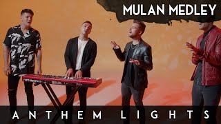 Video thumbnail of "Mulan Medley: Loyal Brave True / Reflection | Anthem Lights"
