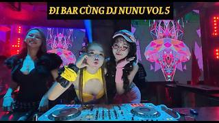 Details ĐI BAR CÙNG DJ NUNU VOL 5 Update