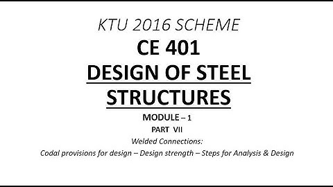 Design of Welded Connection | DSS - Module 1 - Part 7 | KTU B.Tech CE S7 | Free Online Class