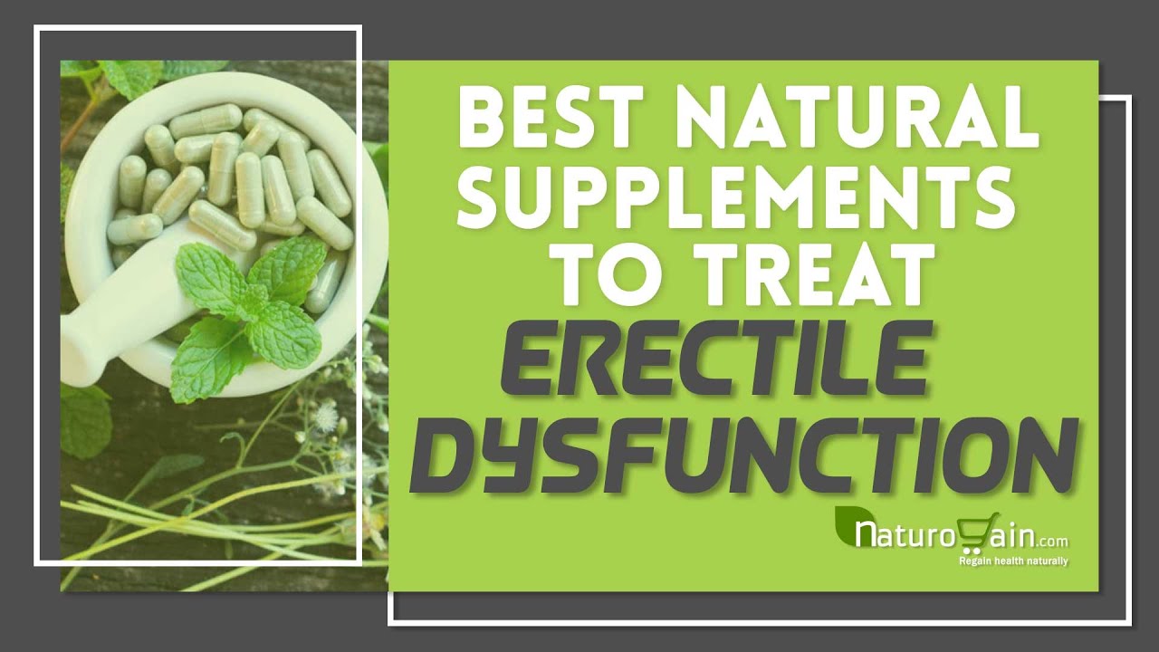 How to Treat Erectile Dysfunction with Best Natural Supplements? YouTube