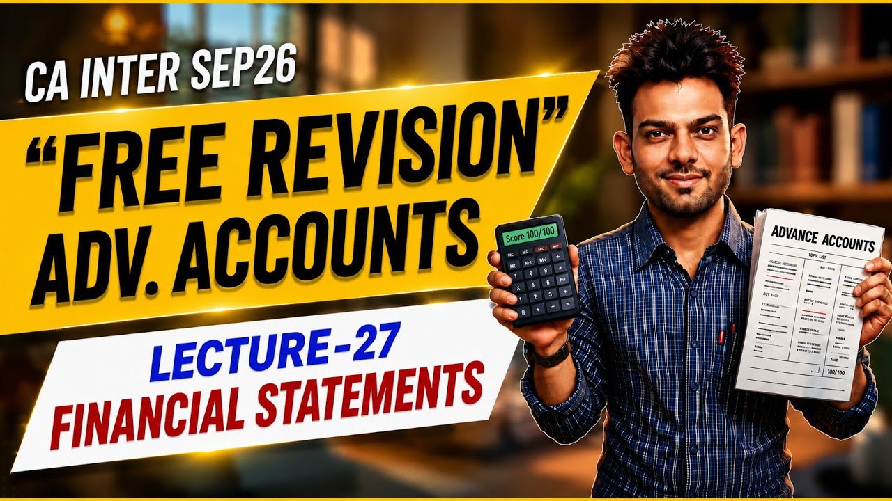 ⁣L-27 Financial Statements Concept | CA Inter accounts Full revision Sep 26 | Sandeep sir