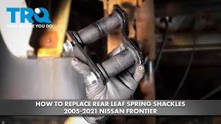 How to Replace Rear Leaf Spring Shackles 2005-2021 Nissan Frontier