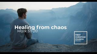 Mark 5:1-20 Healing from Chaos