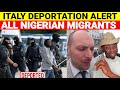 Italy Deportation Alert, Happening Now In Questura, All Nigerian Migrants, Others Must Watch 