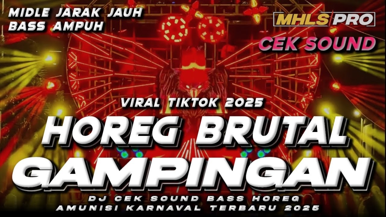 DJ CEK SOUND HOREG KARNAVAL GAMPINGAN VIRAL TIKTOK 2025 FULL BASS BRUTAL MIDLE JARAK JAUH (MHLS PRO)