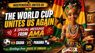 🇬🇭 The World Cup Unites Us Again | A Special Message from Ama | Ghana vs Panama #worldcup #football 