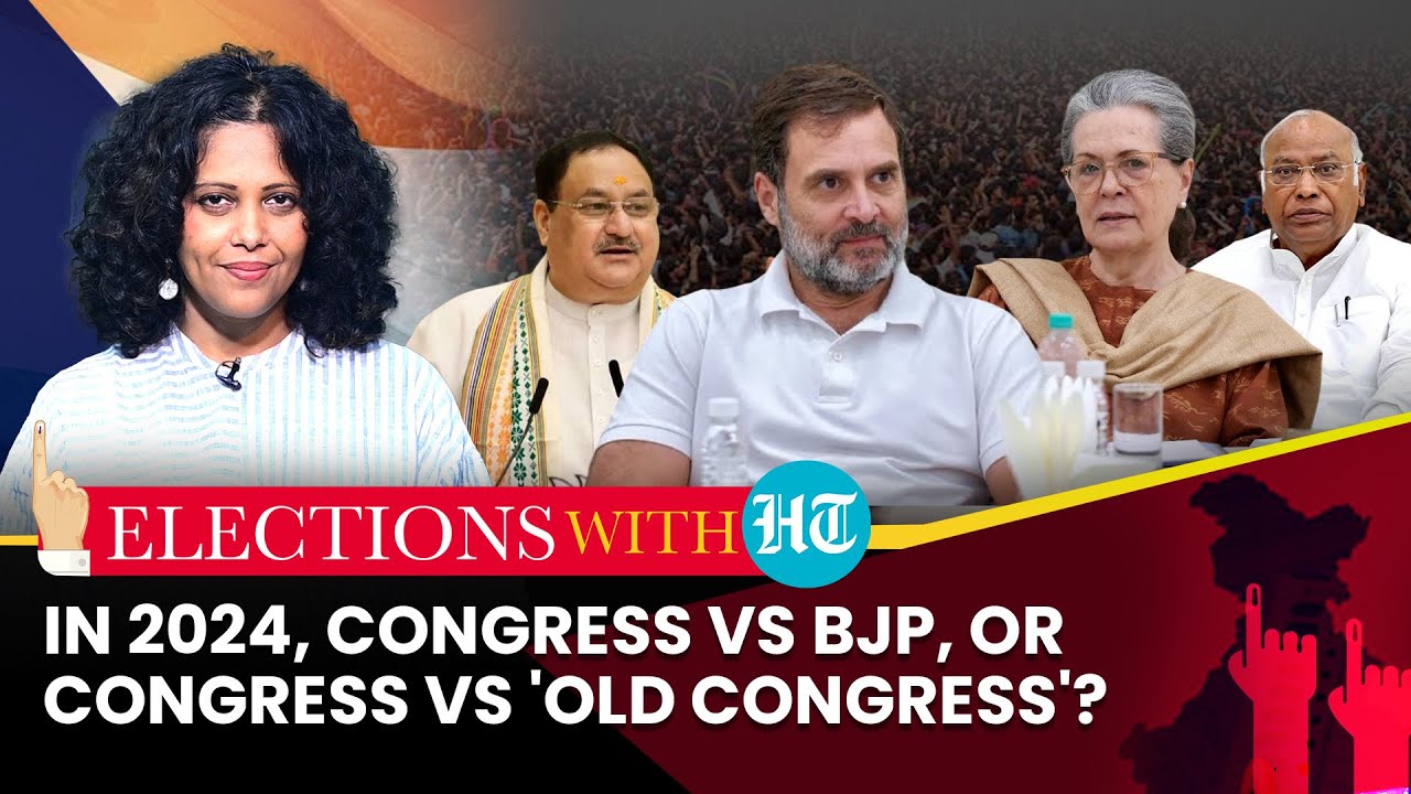 Not BJP Vs INDIA Bloc, 2024 Elections May Be A Fight Between Old & New Congress