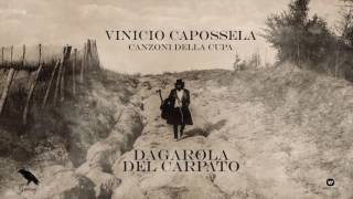 Video thumbnail of "Vinicio Capossela | DAGAROLA DEL CARPATO | Canzoni della Cupa"