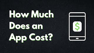 How Much Does an App Cost?