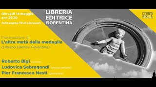 Presentazione di "L'altra metà della medaglia" di Riccardo Bigi (Libreria Editrice Fiorentina)